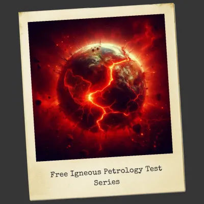 Free Igneous Petrology Test Series for UPSC Geology Optional