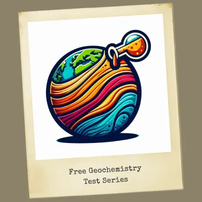 Free Geochemistry Test Series for UPSC GATE Geology Exams